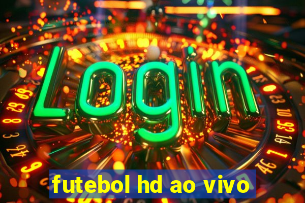 futebol hd ao vivo